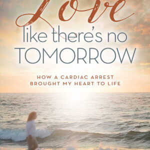 Love Like There’s No Tomorrow